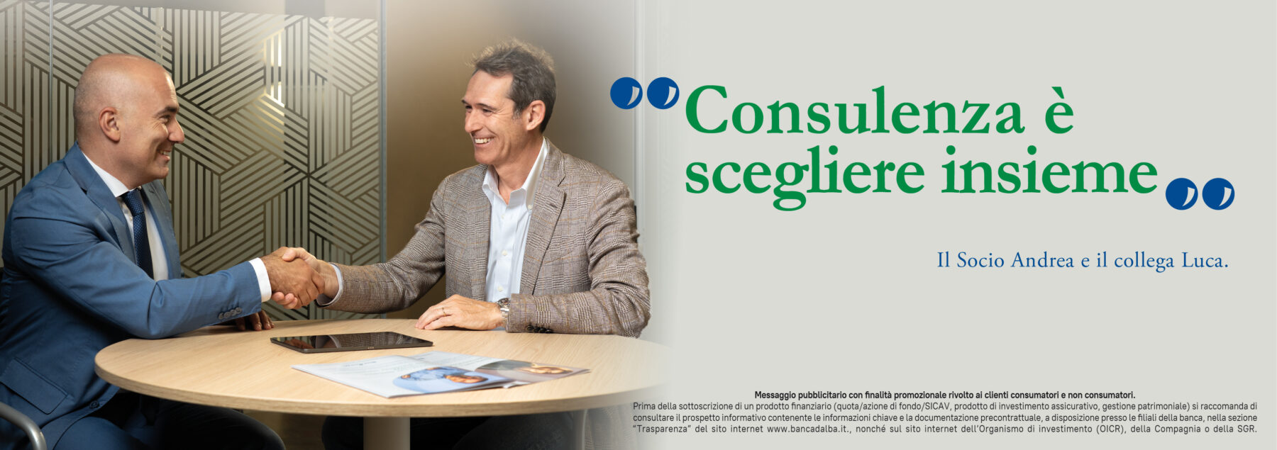 Campagna risparmio gestito con il Socio ANdrea e il collega luca