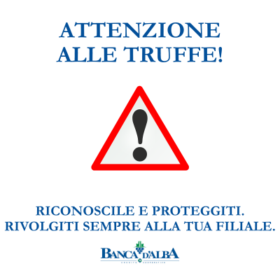 Attenzione alle truffe, riconoscile e proteggiti. Rivolgiti sempre alla tua filiale.